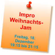 Impro Weihnachts- Jam  Freitag, 18. Dezember 19:15 bis 21:15